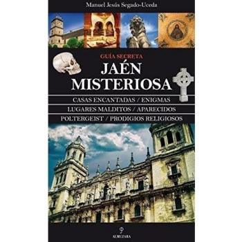 Jaén Misteriosa - Manuel Jesús Segado Uceda