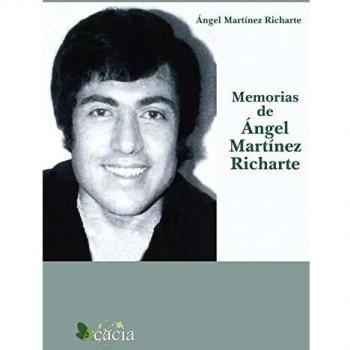Memorias de Ángel Martínez Richarte