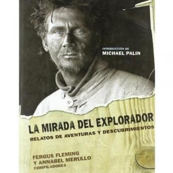 La mirada del explorador: Relatos de aventuras y descubrimientos