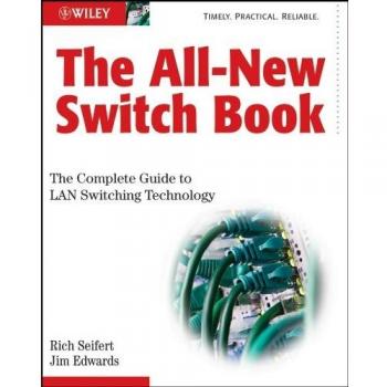 The All–New Switch Book: The Complete Guide to LAN Switching Technology