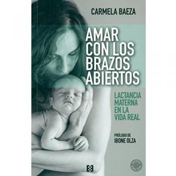 Amar Con Los Brazos Abiertos. Lactancia