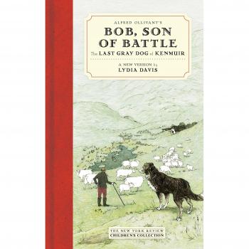 Alfred Ollivant's Bob, Son of Battle: The Last Gray Dog of Kenmuir