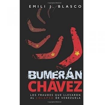 Bumerán Chávez: Los fraudes que llevaron al colapso de Venezuela