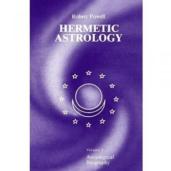 Hermetic Astrology Volume 2: Hardcover Edition by Robert Powell