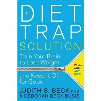 The Diet Trap Solution: Train Your Brain to Lose Weight and Keep It Off for Good