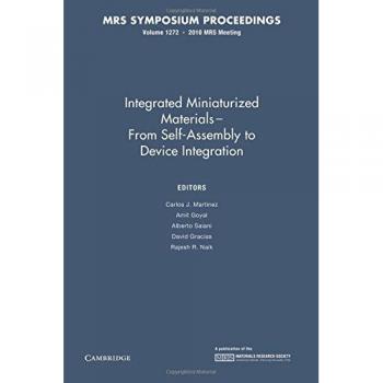 Materiales Miniaturizados Integrados: De Autoensamblaje a Integración de Dispositivos - Volumen 1272 (Actas MRS)