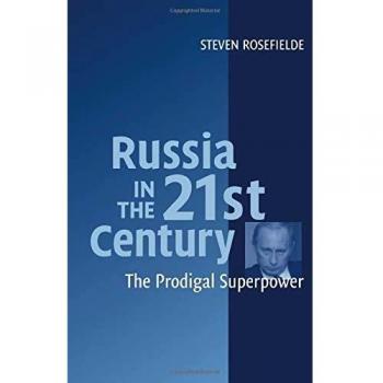 Russia in the 21st Century: The Prodigal Superpower - Paperback Edition by Steven Rosefielde