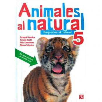 ANIMALES AL NATURAL 5 PEQUEÑOS AL NATURAL - Teruyuki Komiya