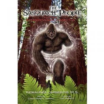 The Sasquatch People and Their Interdimensional Connection