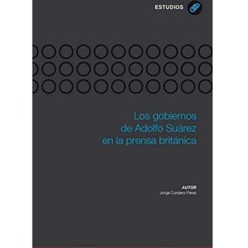 Los gobiernos de Adolfo Suárez en la prensa británica