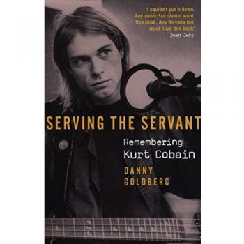 Sirviendo al Servidor: Recordando a Kurt Cobain (Edición en Rústica)