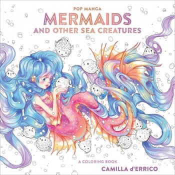 Pop Manga Mermaids And Other Sea Creatures: A Coloring Book