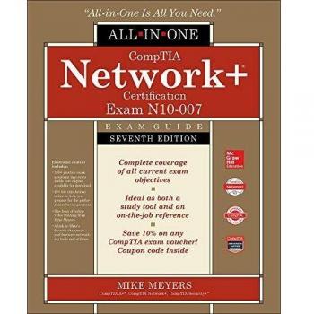 CompTIA Network+ Certification All-in-One Exam Guide, Seventh Edition