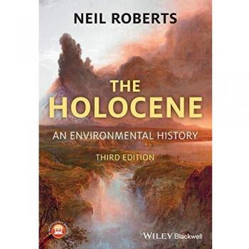 The Holocene: An Environmental History, 3rd Edition