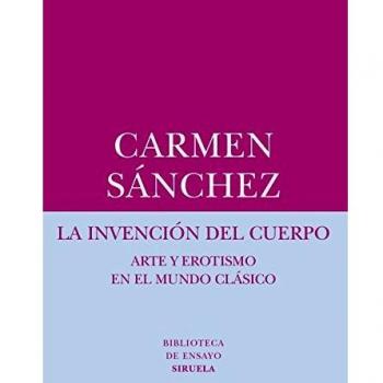 La invención del cuerpo: Arte y erotismo en el mundo clásico: 57 - Carmen Sánchez