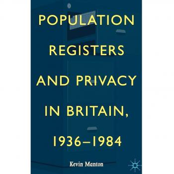 Population Registers and Privacy in Britain, 1936-1984
