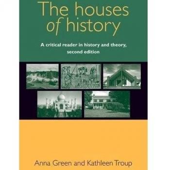 The Houses of History: A Critical Reader in History and Theory,