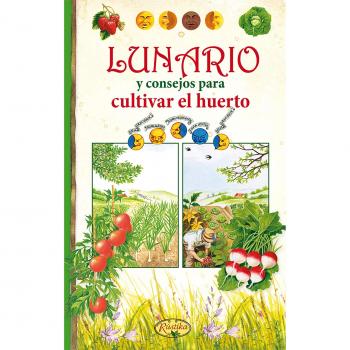 Lunario y consejos para cultivar el huerto