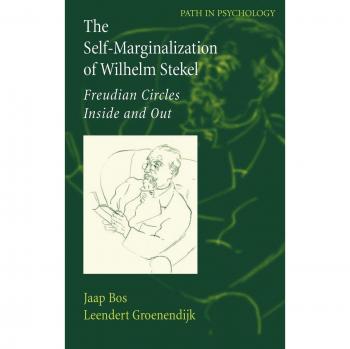 The Self-Marginalization of Wilhelm Stekel: Freudian Circles Inside and Out