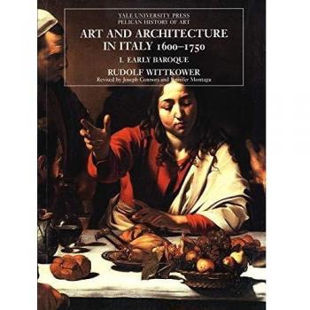 Arte y Arquitectura en Italia, 1600-1750: El Barroco Temprano (Volumen 1 de la Serie Historia del Arte Pelícano de Yale)