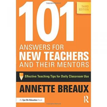 101 Answers for New Teachers and Their Mentors: Effective Teaching Tips for Daily Classroom Use