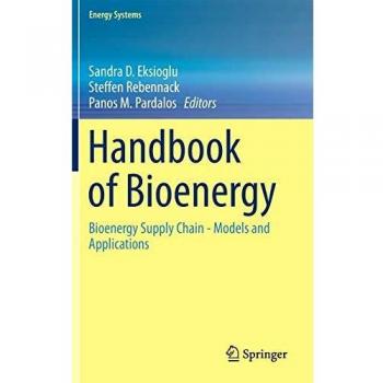 Handbook of Bioenergy: Bioenergy Supply Chain - Models and Applications