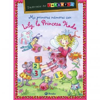 Mis primeros números con Lily, la Princesa Hada: Diversión en INFANTIL