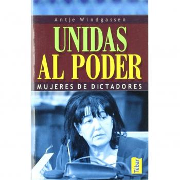 Unidas al poder. Mujeres de dictadores