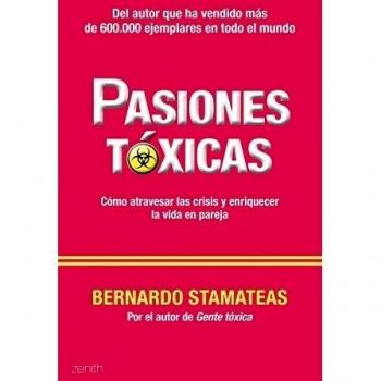 Pasiones tóxicas: Cómo atravesar las crisis y enriquecer la vida en pareja