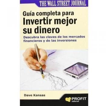 Guía Completa Para Invertir Mejor Su Dinero