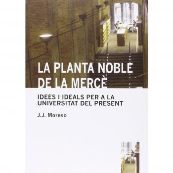 La planta noble de la Merc: Idees i ideals per a la universitat del present