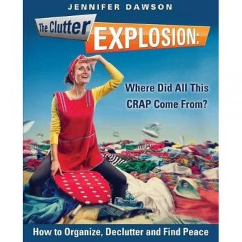 The Clutter Explosion: Where Did All This CRAP Come From?