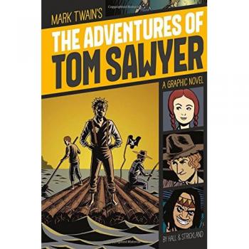 The Adventures of Tom Sawyer: A Graphic Novel