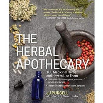 Herbal Apothecary, The: 100 Medicinal Herbs and How to Use Them