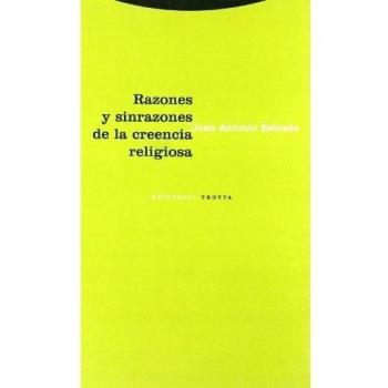 Razones Y Sinrazones De La Creencia Religiosa