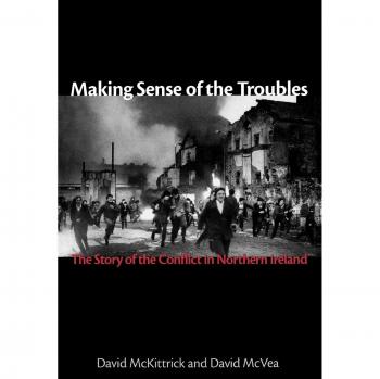 Making Sense of the Troubles: The Comprehensive Guide to the Northern Ireland Conflict by David McKittrick