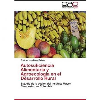 Autosuficiencia Alimentaria y Agroecología en el Desarrollo Rural: Estudio de la acción del Instituto Mayor Campesino en Colombia