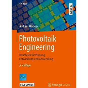 Photovoltaik Engineering: Handbuch für Planung, Entwicklung und Anwendung