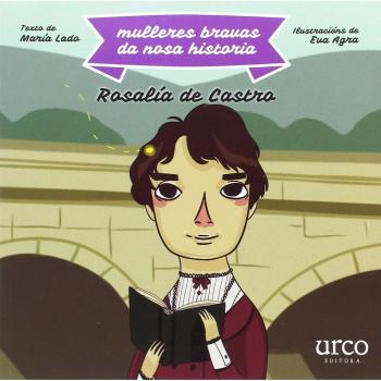 Mulleres bravas da nosa historia: Rosalía de Castro - María Lado Lariño