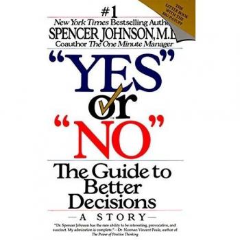 Yes or No: The Guide to Better Decisions