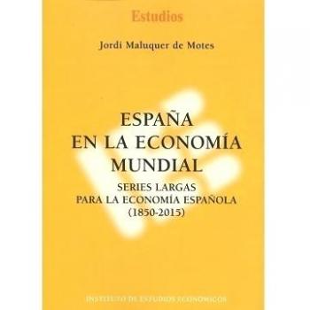 España en la economía mundial: Series largas para la economía española