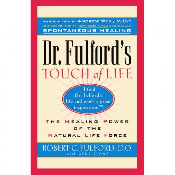 Dr. Fulford's Touch of Life: Holistic Healing Guide for Body, Mind, and Spirit Alignment