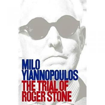 The Trial of Roger Stone: Paperback Edition by Milo Yiannopoulos