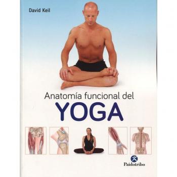 Anatomía funcional del yoga - David Keil