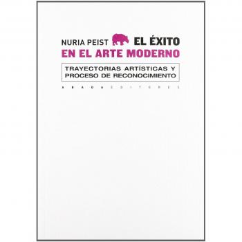 El éxito en el arte moderno: Trayectorias artísticas y proceso de reconocimiento