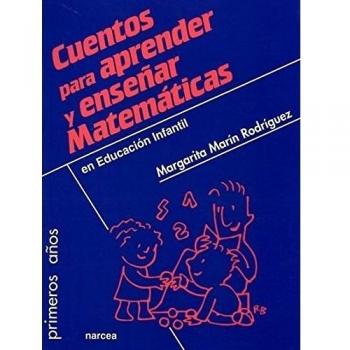 Cuentos para aprender y enseñar matemáticas: en educación infantil