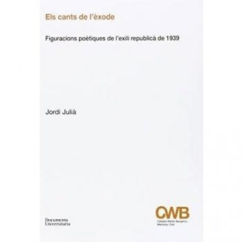 Cants de l'èxode, Els. Figuracions poètiques de l'exili republicà de 1939