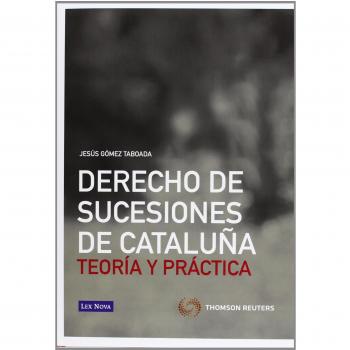 Derecho de sucesiones de Cataluña: Teoría y práctica