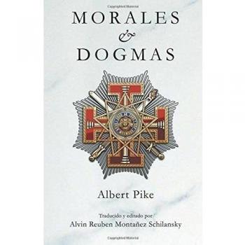 Morales & Dogmas: El Verdadero Significado de la Masonería