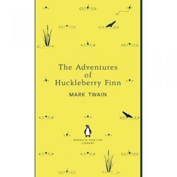 The Adventures of Huckleberry Finn: Mark Twain